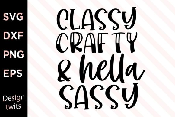 Download Classy Crafty &amp; Hella Sassy SVG - Craf Collection